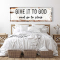 Give It to God and Go to Sleep – Rustic Christian Wall Art for Peaceful Nights Tailored Canvases