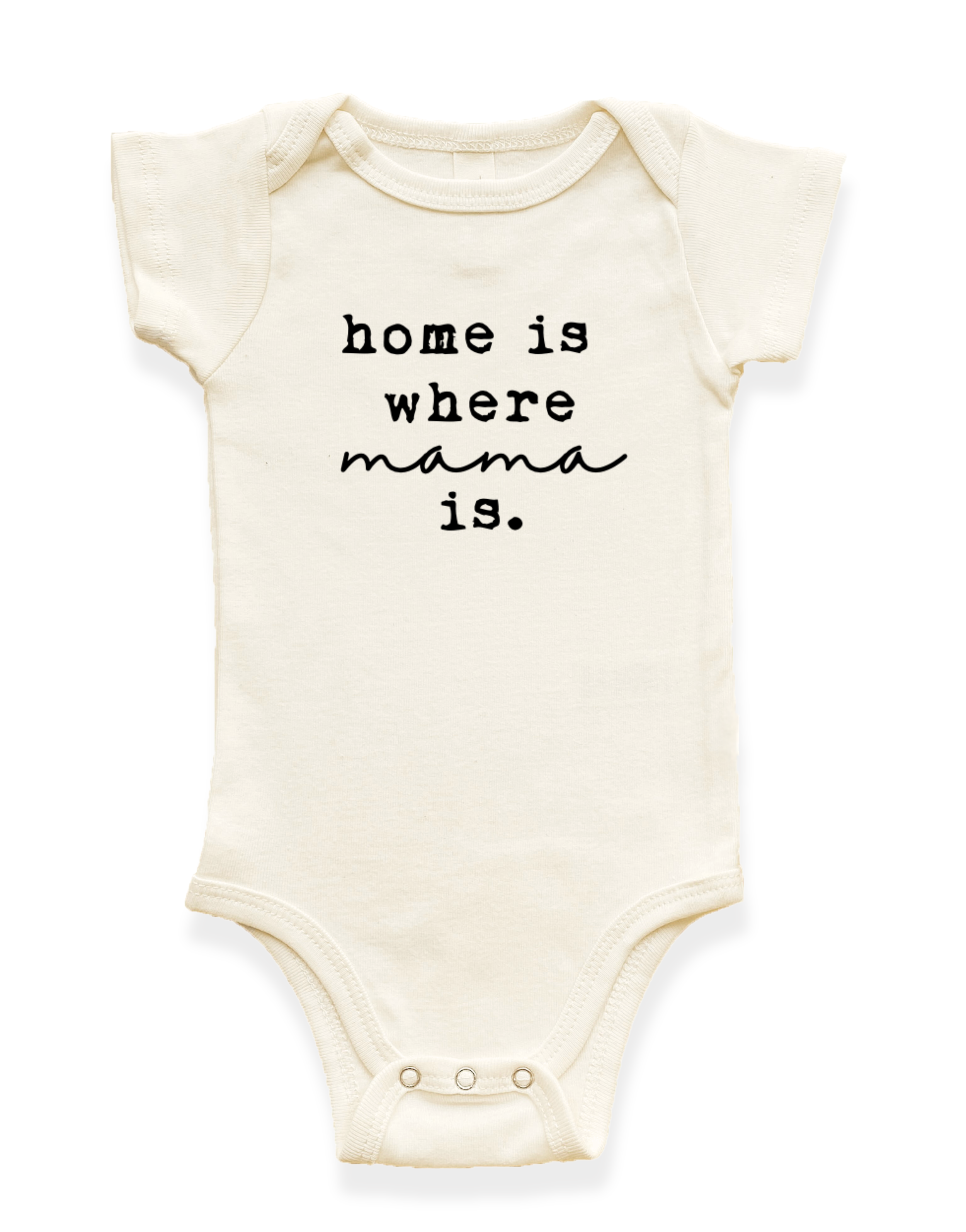 Home is Where Mama is Organic Baby Bodysuit Tenth & Pine