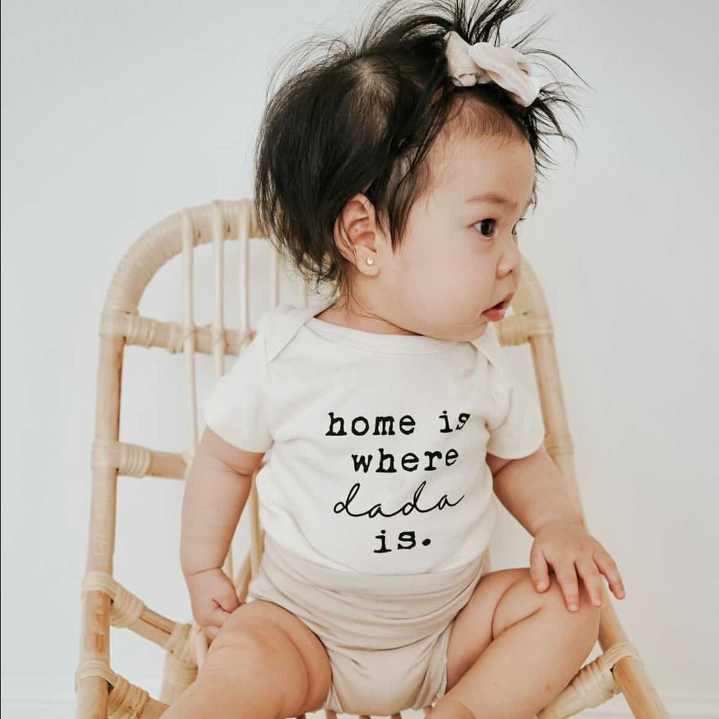 Home is Where Dada is Organic Baby Bodysuit Tenth & Pine