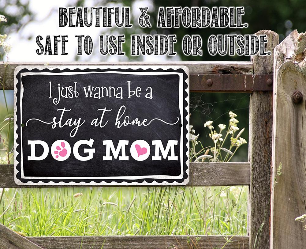 Stay At Home Dog Mom - Metal Sign Lone Star Art