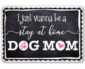 Stay At Home Dog Mom - Metal Sign Lone Star Art