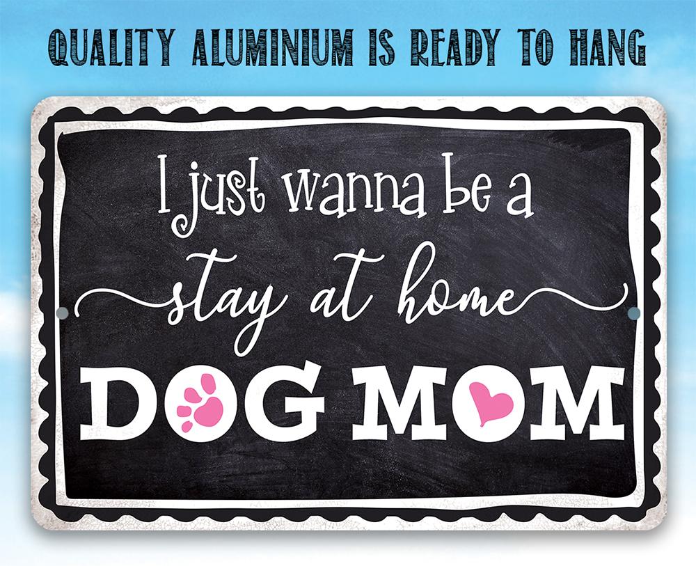 Stay At Home Dog Mom - Metal Sign Lone Star Art