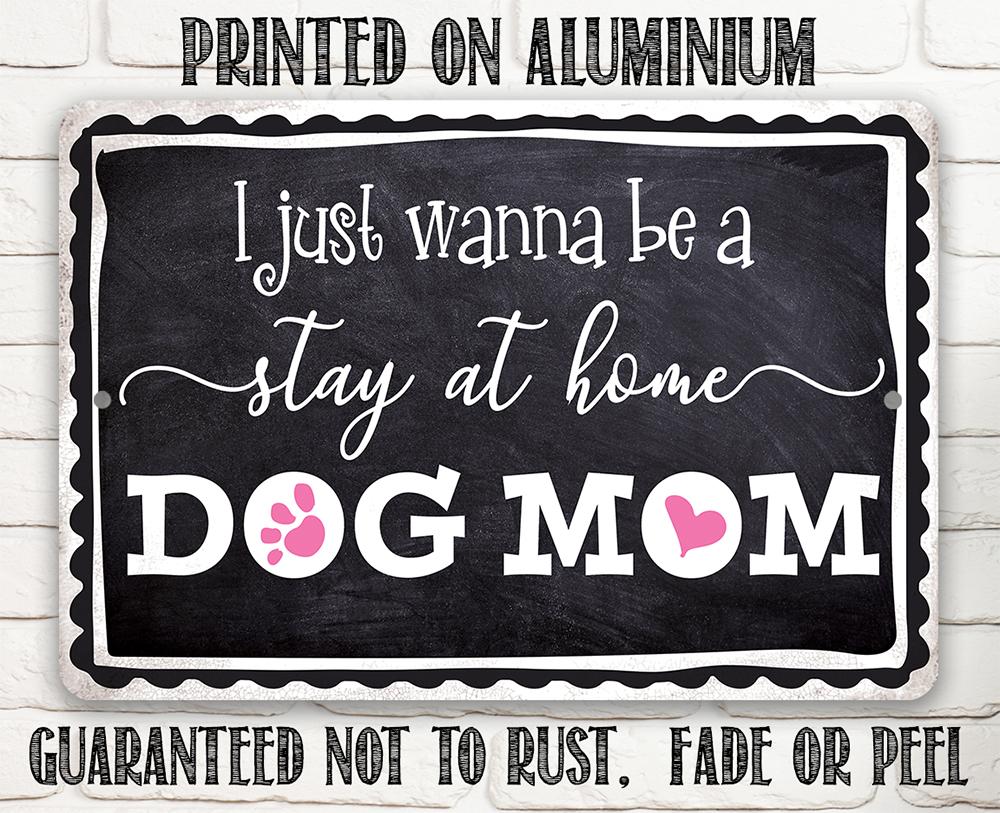 Stay At Home Dog Mom - Metal Sign Lone Star Art